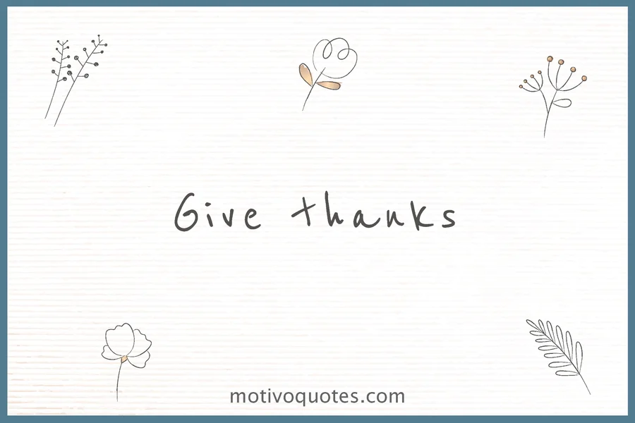 Give thanks
